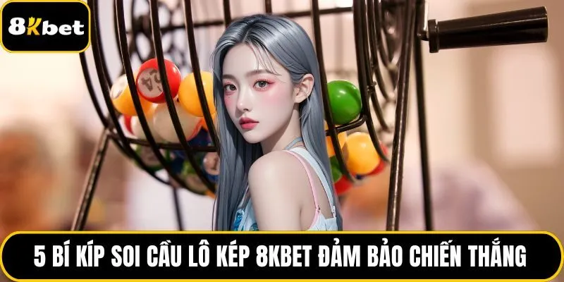 5 bí kíp soi cầu lô kép