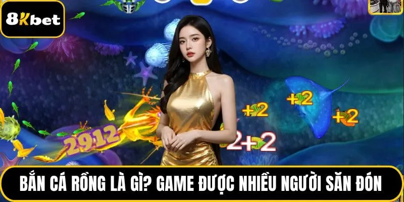 Bắn cá Rồng là gì