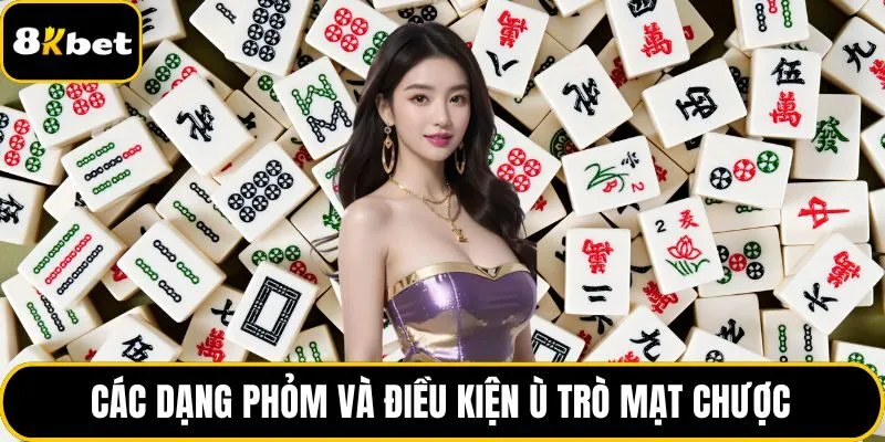Các dạng phỏm và điều kiện Ù trò mạt chược