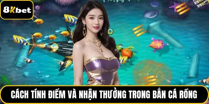 Cách tính điểm và nhận thưởng trong bắn cá rồng
