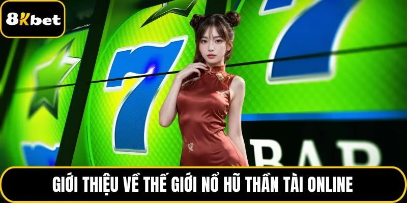 Giới thiệu về thế giới nổ hũ Thần Tài online