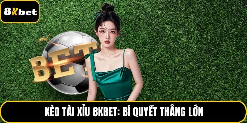 Kèo Tài Xỉu