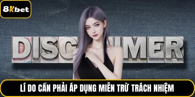 Lí do cần phải áp dụng miễn trừ trách nhiệm