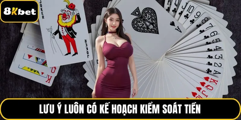 Lưu ý luôn có kế hoạch kiểm soát tiền