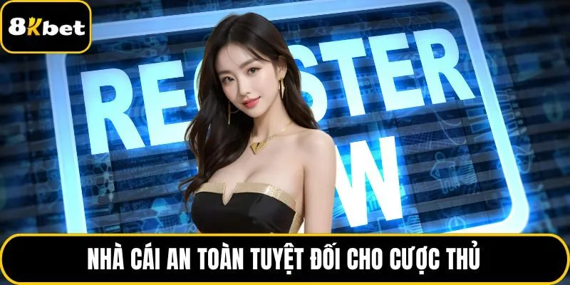 Nhà cái an toàn tuyệt đối cho cược thủ