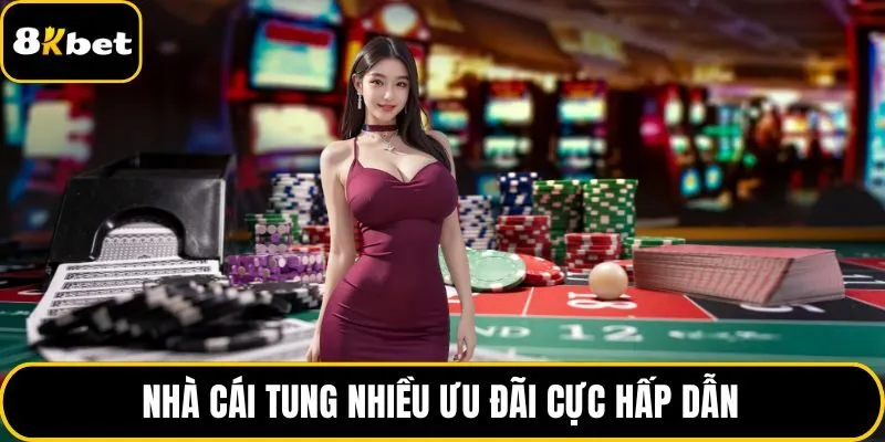 Nhà cái tung nhiều ưu đãi cực hấp dẫn