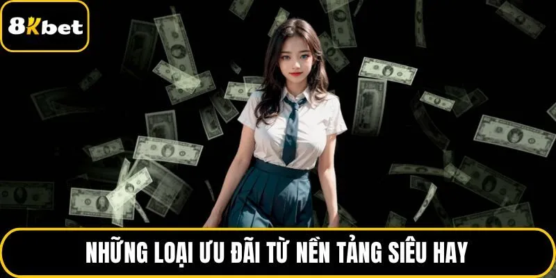 Những loại ưu đãi từ nền tảng siêu hay