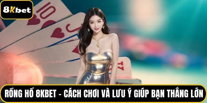 Rồng Hổ 8KBET