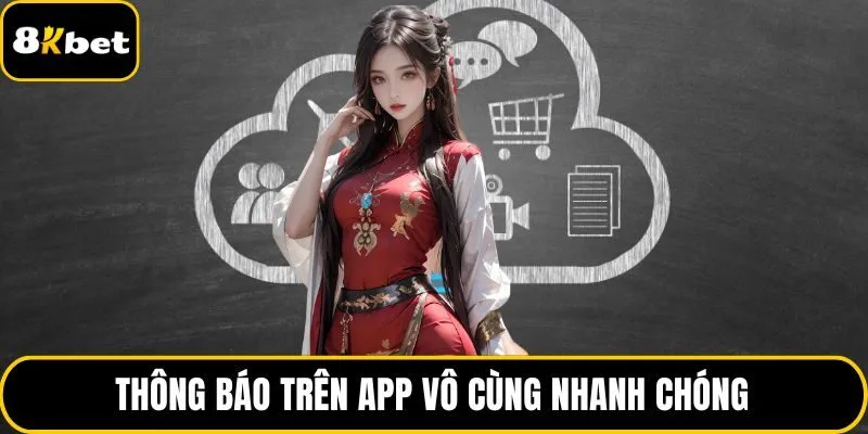 Thông báo trên app vô cùng nhanh chóng